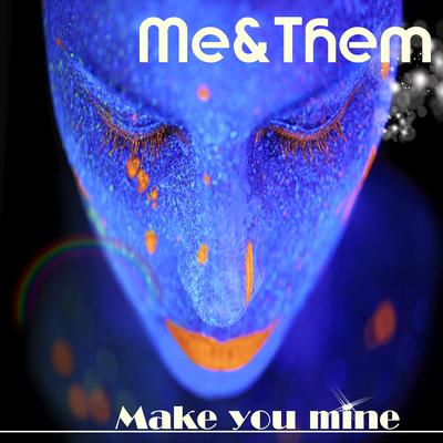 Make You Mine (Extended) By Me & Them's cover