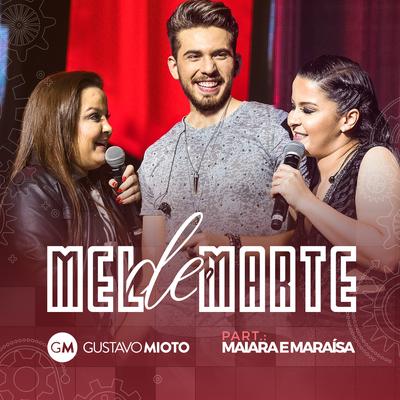 Mel de Marte (Ao Vivo) By Gustavo Mioto, Maiara & Maraisa's cover
