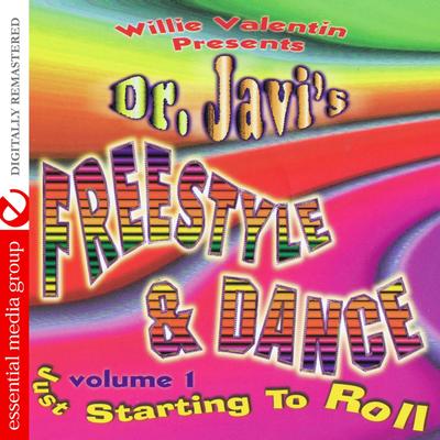 Willie Valentin Presents Dr. Javi's Freestyle & Dance Vol. 1: Just Starting To Roll (Digitally Remastered)'s cover