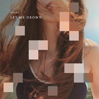 Let Me Drown By Deanz, Andy Delos Santos's cover