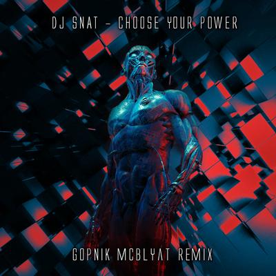 Choose Your Power (Gopnik McBlyat Remix)'s cover