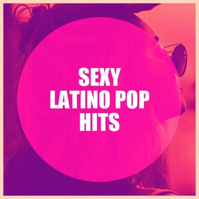 Sexy Latino Pop Hits's cover
