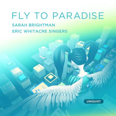 Fly to Paradise By Eric Whitacre, Sarah Brightman's cover