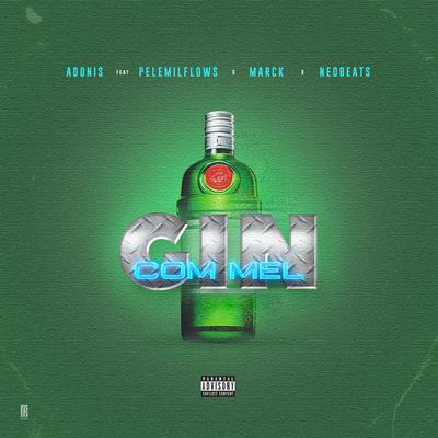 Gin Com Mel By Adonis, Pelé MilFlows, Neo Beats, NeoBeats, Marck!, Marck's cover