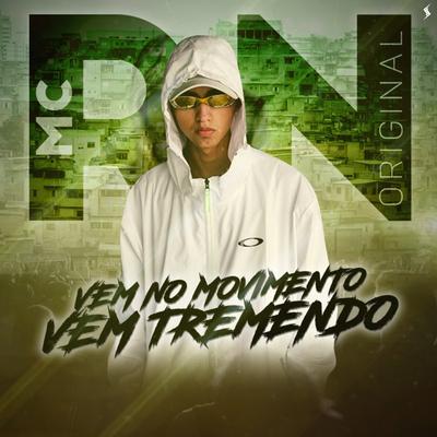 Vem No Movimento, Vem Tremendo By Mc RN Original's cover