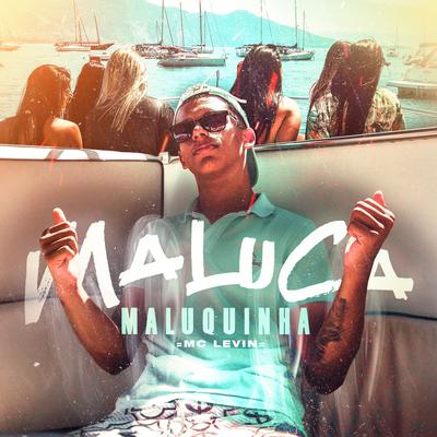 Maluca Maluquinha By MC Levin's cover