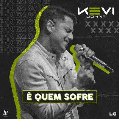 É Quem Sofre By Kevi Jonny's cover