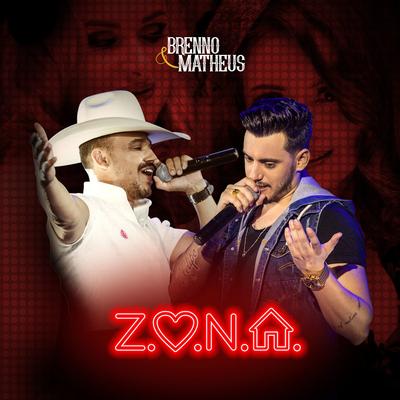 Z. O. N. A (Ao Vivo) By Brenno & Matheus's cover