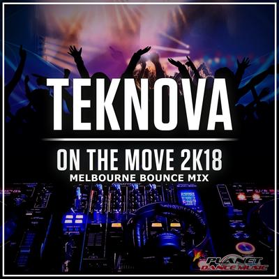 On The Move 2K18 (Melbourne Bounce Edit) By Teknova's cover