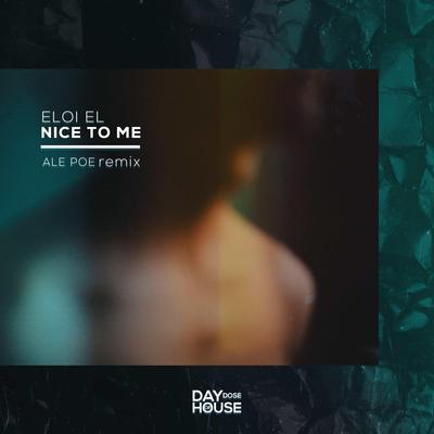 Nice To Me (Ale Poe Remix) By Eloi El, Ale Poe's cover