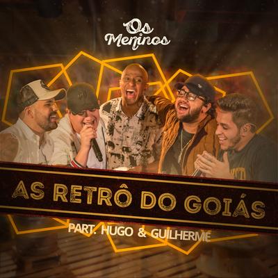 As Retrô do Goiás By Os meninos, Hugo & Guilherme's cover