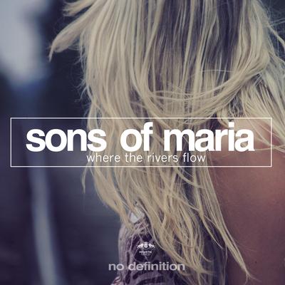 Where the Rivers Flow (Original Mix) By Sons Of Maria's cover
