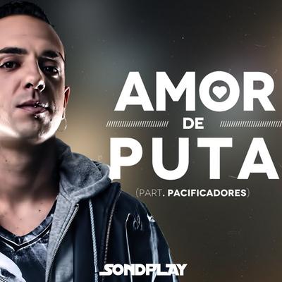 Amor de Puta By SondPlay, Pacificadores's cover