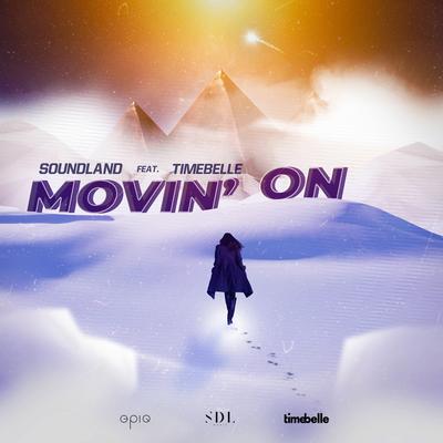 Movin' On (feat. Timebelle) By Soundland, Timebelle's cover