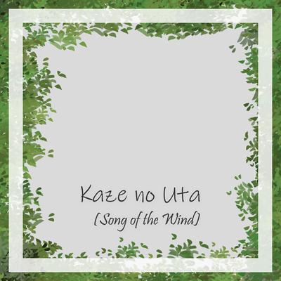Kaze No Uta (Song of the Wind)'s cover