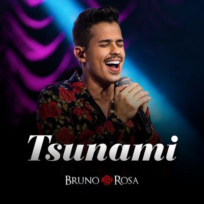 Tsunami (Ao Vivo) By Bruno Rosa's cover