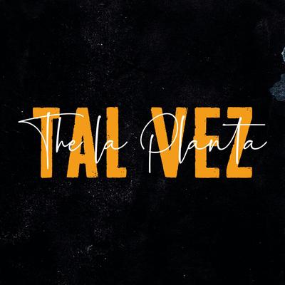 Tal Vez By The La Planta's cover