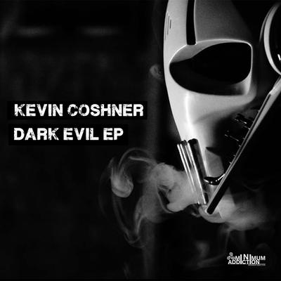 Dark Evil (MadMal "Dark" Remix) By Kevin Coshner, MadMal's cover