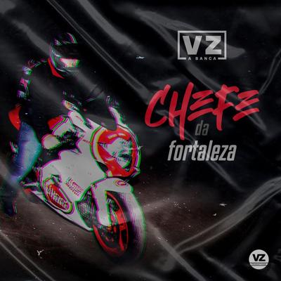 Chefe da Fortaleza By VZ A Banca's cover