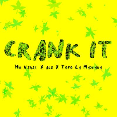 Crank It By Mr. Vegas, Ale, Topo La Maskara's cover