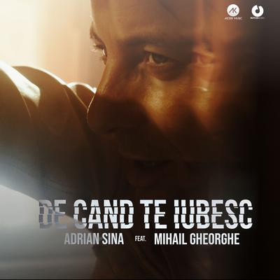 De cand te iubesc (Radio Edit) By Adrian Sina, Mihail Gheorghe's cover