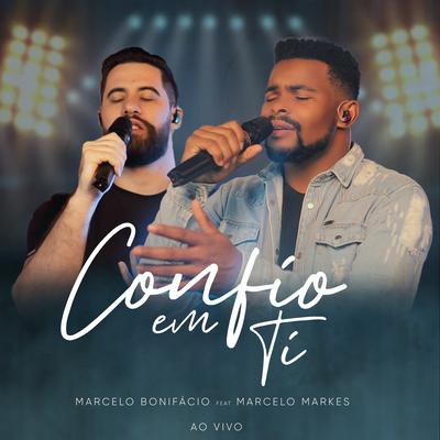 Confio em Ti (Ao Vivo) By Marcelo Bonifácio, Marcelo Markes's cover