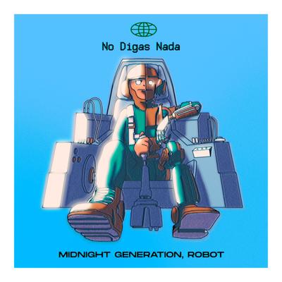 No Digas Nada By Ro.Bot, Midnight Generation's cover