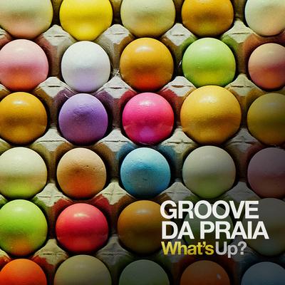 What's Up? By Groove da Praia's cover