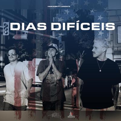 Dias Difíceis By Haikaiss, Oriente's cover