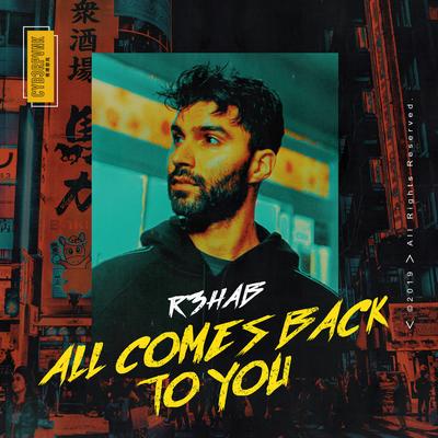 All Comes Back to You By R3HAB's cover