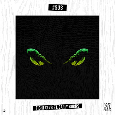 #SUS (feat. Carly Burns) By FIGHT CLVB, Carly Burns's cover