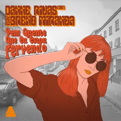 Vem Quente Que Eu Estou Fervendo By Rivas (BR), Danne, Breno Miranda's cover