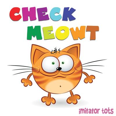 Check Meowt By Imitator Tots's cover