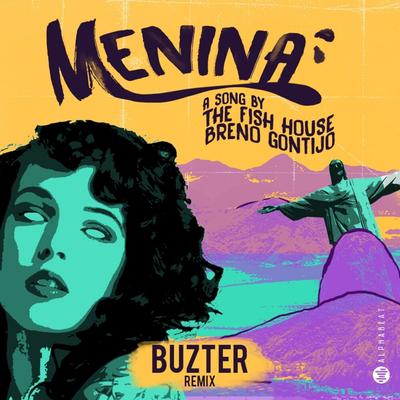 Menina (Buzter Remix) By Buzter, The Fish House, Breno Gontijo's cover