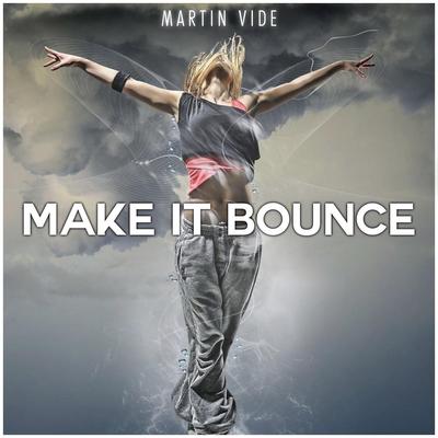 Make It Bounce By Martin Vide's cover