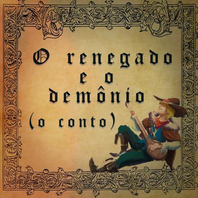 O Renegado e o Demônio (O Conto) By Akaimanto's cover