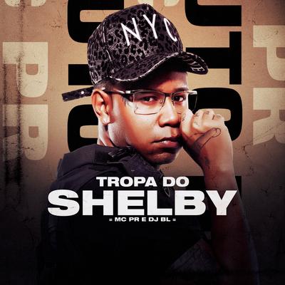 Tropa do Shelby By MC PR, BM's cover
