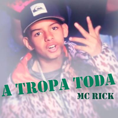 A Tropa Toda By MC Rick's cover