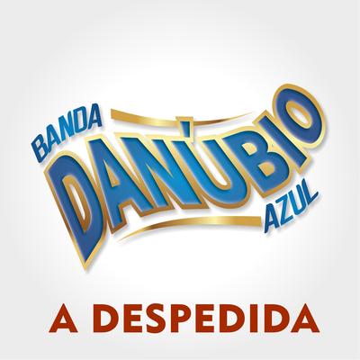 A Despedida By Danúbio Azul's cover
