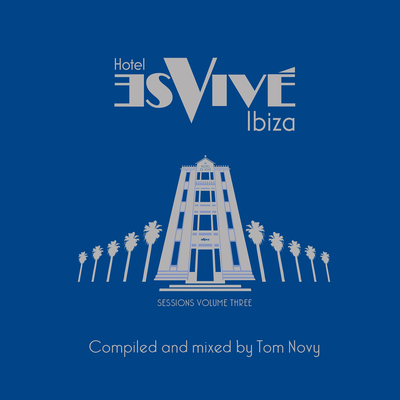 Hotel Es Vive Ibiza - Sessions, Vol. Three's cover