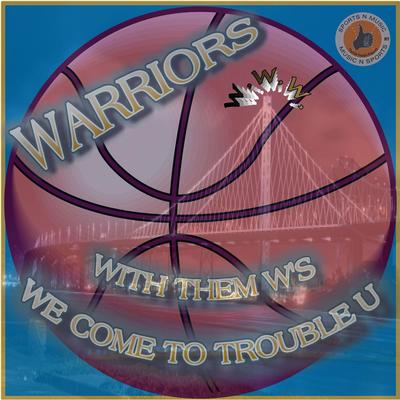 Warriors With Them W's: We Come to Trouble U's (All 5 Parts) [feat. Kevin Contreras & Patrick Newhart]'s cover