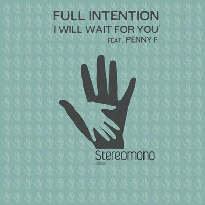 I Will Wait for You (Original Mix) By Full Intention, Penny F's cover