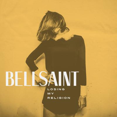 Losing My Religion By BELLSAINT's cover