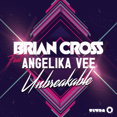 Unbreakable (Radio Edit) By Brian Cross, Angelika Vee's cover