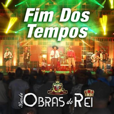 Fim dos Tempos By Banda Obras do Rei's cover