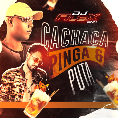 Cachaça, Pinga e Puta By DJ Alex BNH, Mc Koruja, Maax Deejay's cover