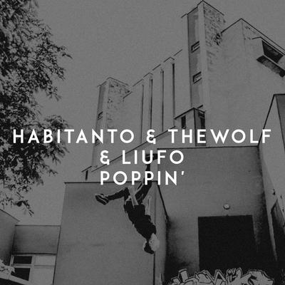 Poppin' By Habitanto, TheWolf, LIUFO's cover