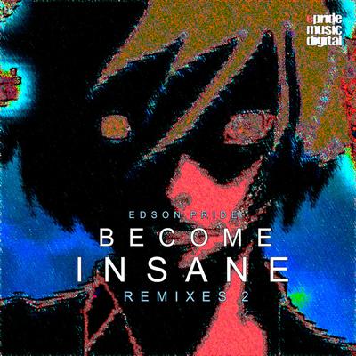 Become Insane (Mauro Mozart Babylon Remix) By Edson Pride, Mauro Mozart's cover