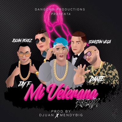 Mi Veterana (Remix) By El Chino, JayF, Dante Damage, Julian Perez, Sebas Vega's cover