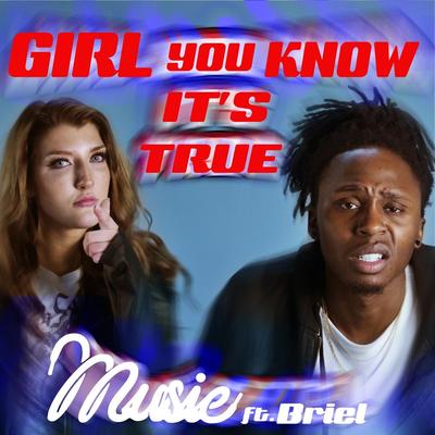 Girl You Know It's True (feat. Briel)'s cover